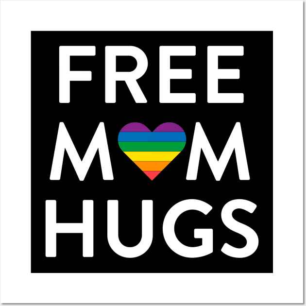 Free Mom Hugs LGBTQ Rainbow Heart Pride Month Wall Art by BlackRavenOath